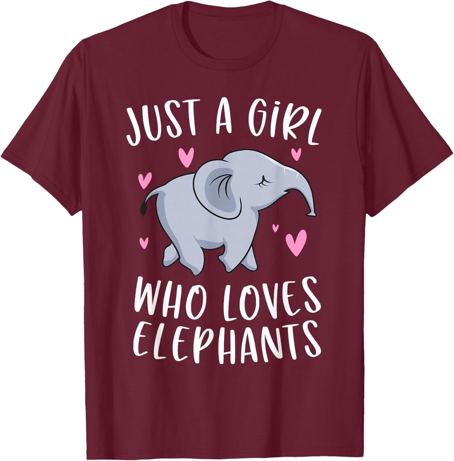 Just A Girl Who Loves Elephants Funny Elephant Gifts Girls T-Shirt - T-Shirt | Maroon
