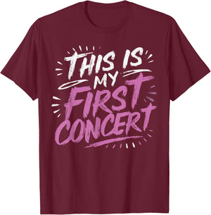 This Is My First Concert T-Shirt - T-Shirt | Maroon