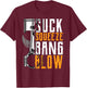 Suck Squeeze Bang & Blow Car and Motorcycle Lover T-Shirt - T-Shirt | Maroon