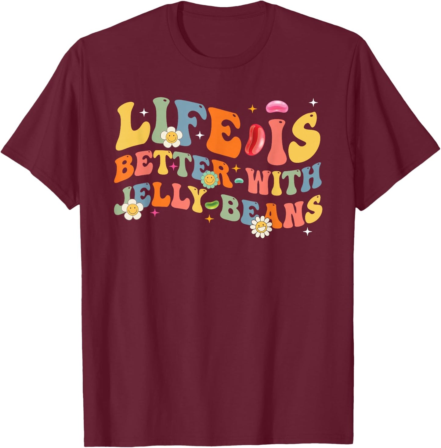 Funny Life Is Better With Jelly Beans Candy Jellybean Lover T-Shirt - T-Shirt | Maroon