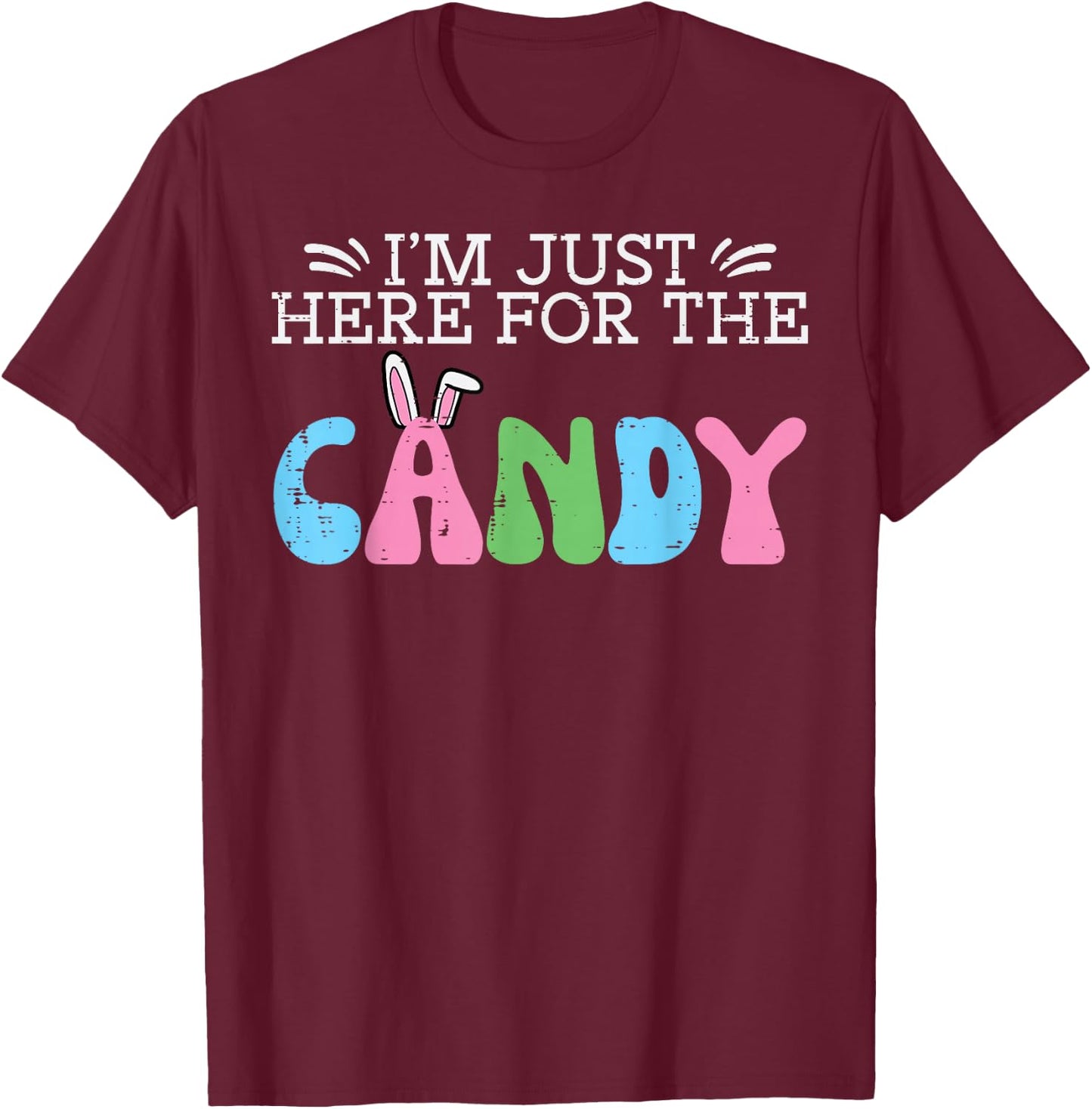 Easter Just Here For Candy Funny Girls Boys Kids Toddler T-Shirt - T-Shirt | Maroon