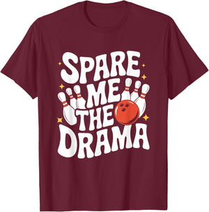 Spare Me The Drama Funny Bowling T-Shirt - T-Shirt | Maroon