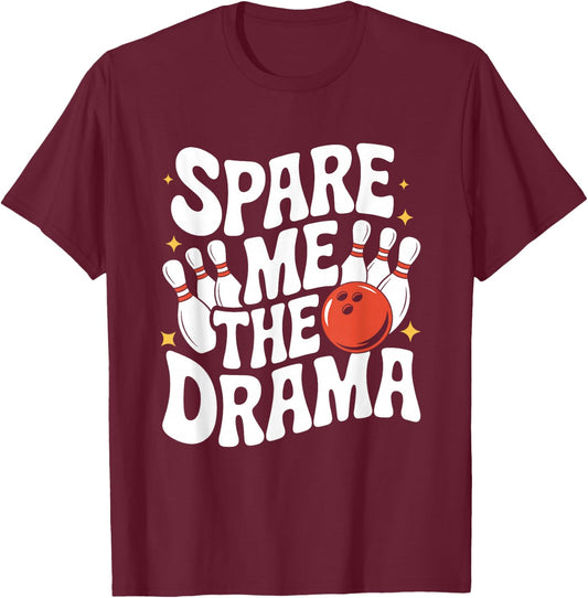 Spare Me The Drama Funny Bowling T-Shirt - T-Shirt | Maroon