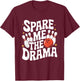 Spare Me The Drama Funny Bowling T-Shirt - T-Shirt | Maroon