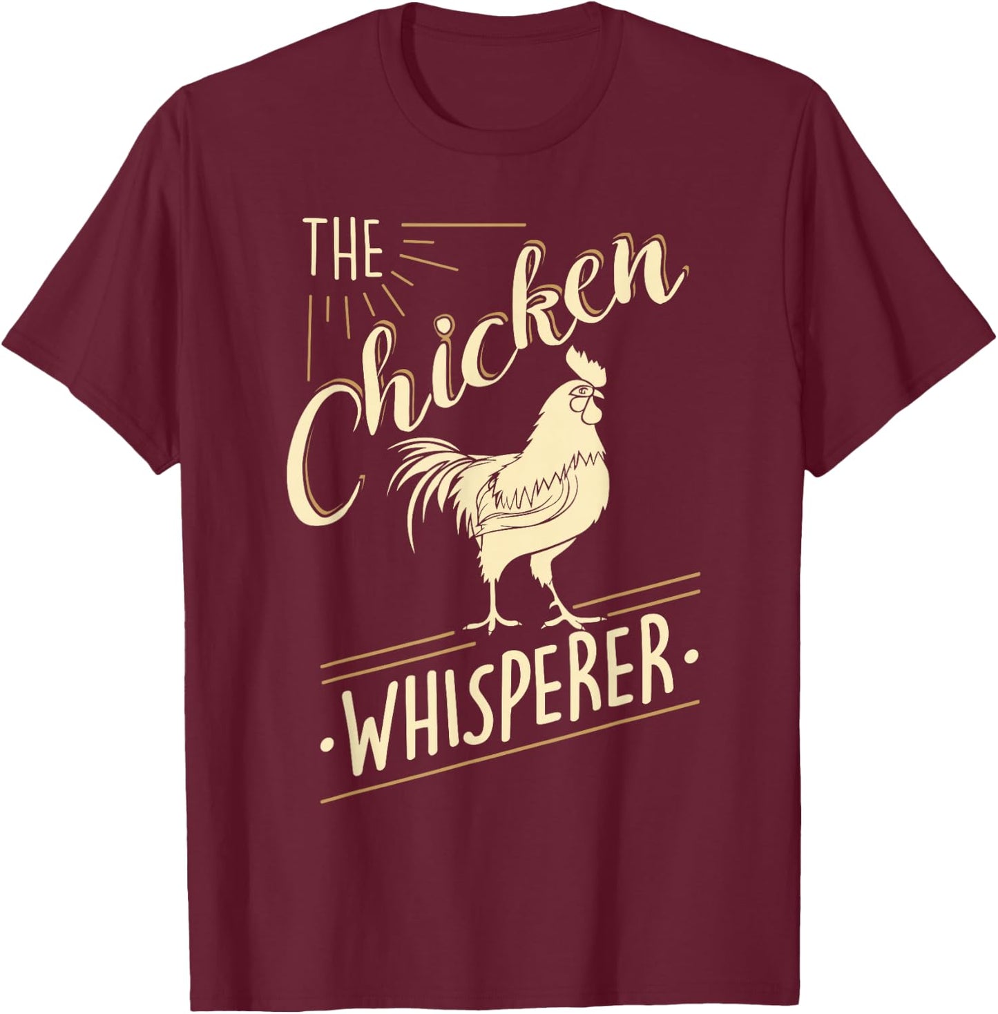 The Chicken Whisperer Funny Chicken Lover Farming T-Shirt - T-Shirt | Maroon