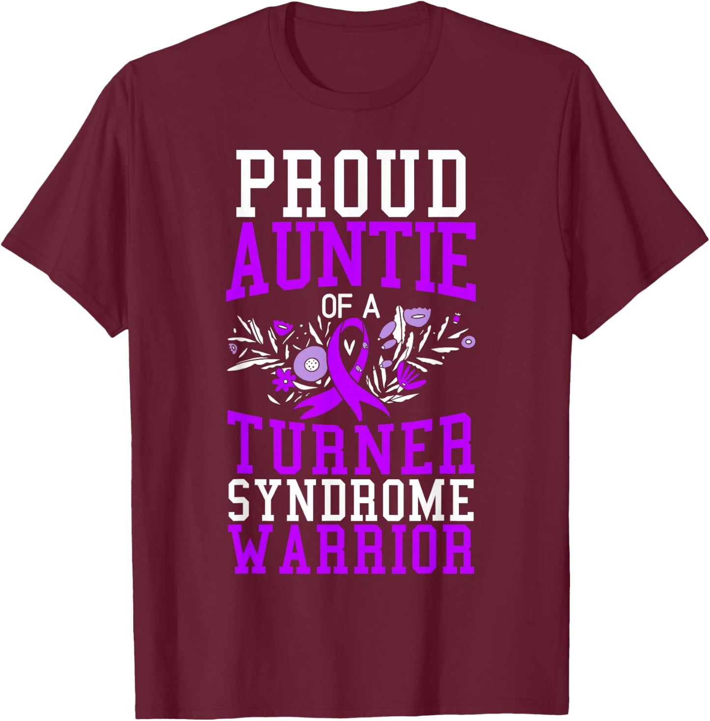 Proud Auntie Of A Turner Syndrome Warrior Support Squad T-Shirt - T-Shirt | Maroon
