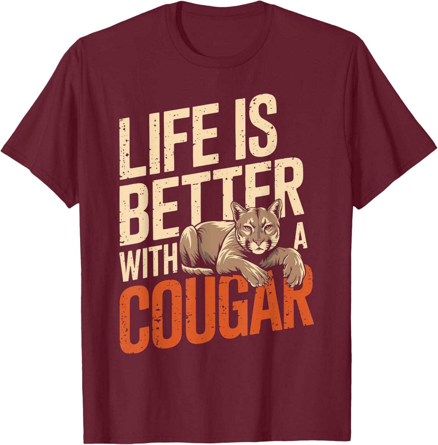 Life Is Better With A COUGAR Funny Animal Lover T-Shirt - T-Shirt | Maroon