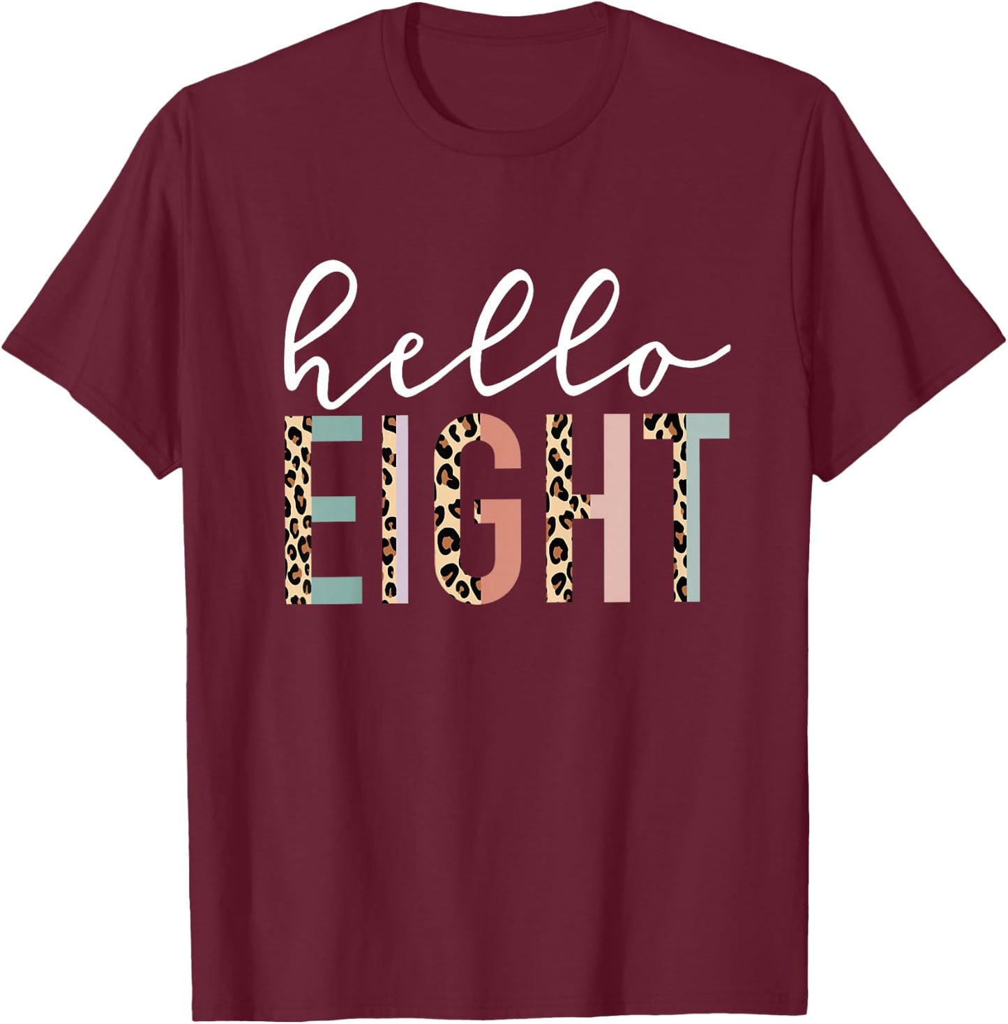 Kids Hello Eight 8-Year-Old 8th Birthday Girl Leopard Print T-Shirt - T-Shirt | Maroon