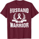 Husband Of A Warrior Lung Cancer Awareness T-Shirt - T-Shirt | Maroon
