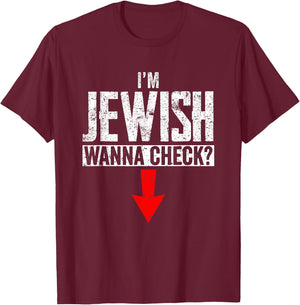I'm Jewish Wanna Check Funny Jewish Circumcision T-Shirt - T-Shirt | Maroon