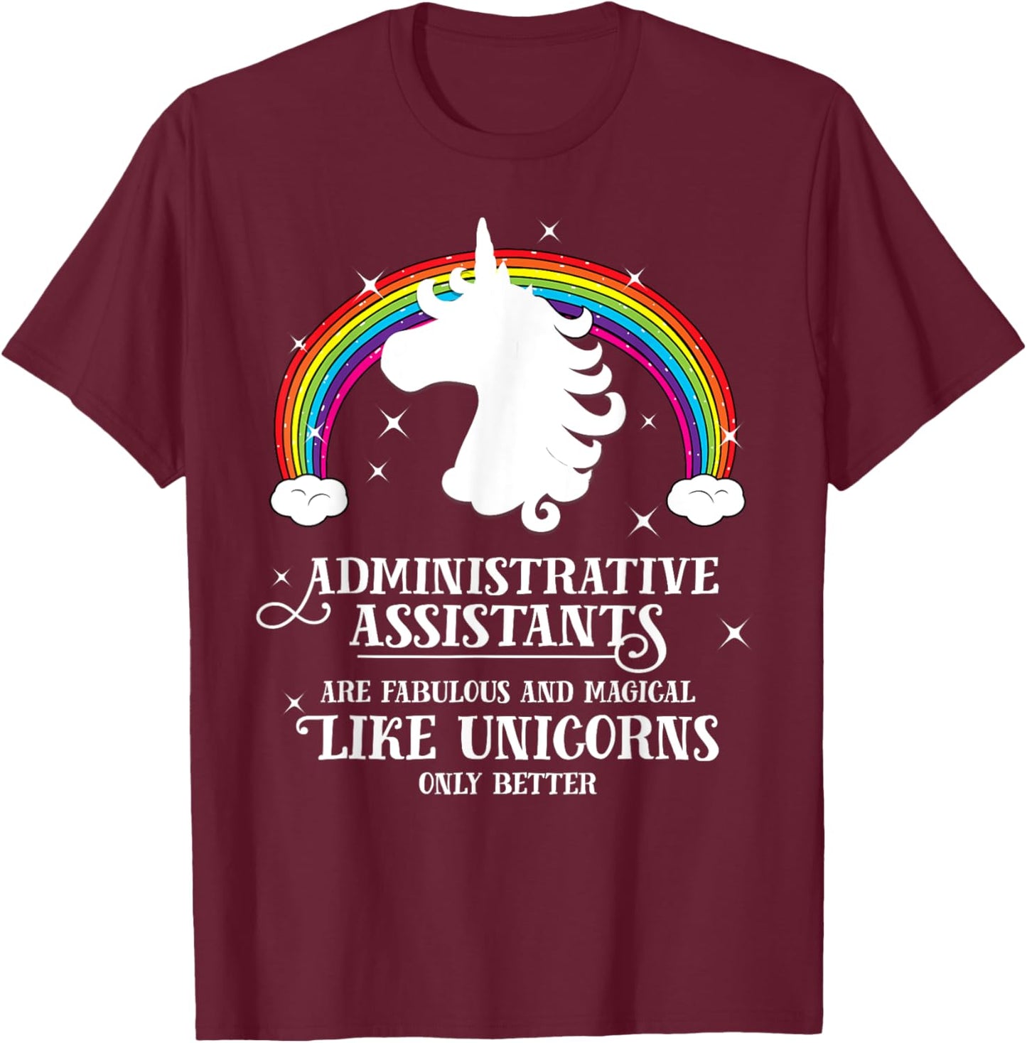 Administrative Assistants Fabulous Like Unicorns T Shirt T-Shirt - T-Shirt | Maroon