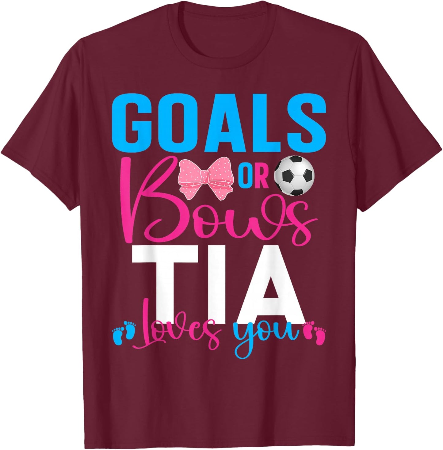 Goals Or Bows Tia Loves You Baby Gender Reveal Pregnancy T-Shirt - T-Shirt | Maroon
