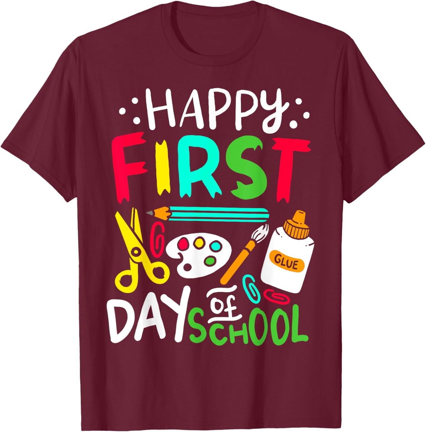 Happy First Day of School Teacher Back to School Student T-Shirt - T-Shirt | Maroon