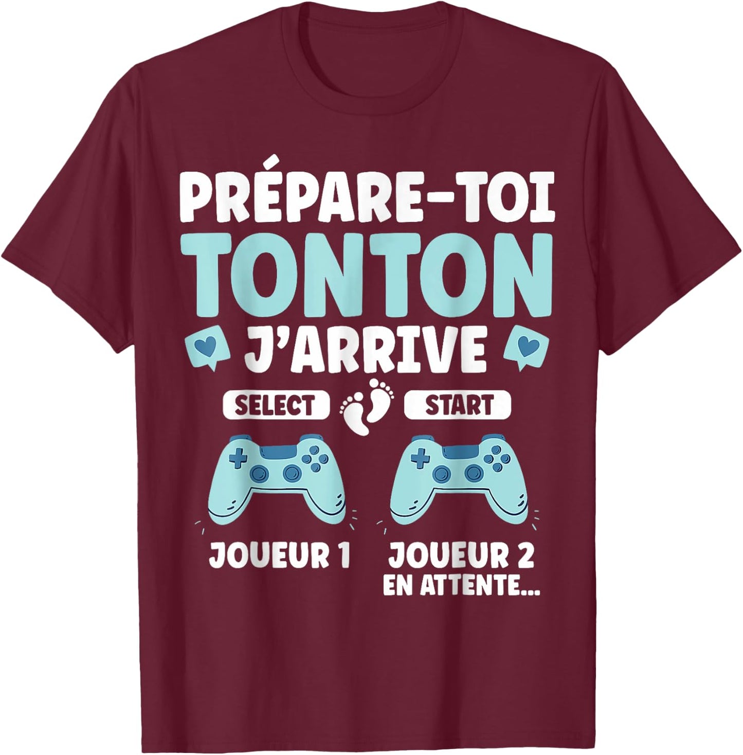 Male Gamer Announcement Pregnancy Prepare Toi Tonton J'arrive , Black, S T-Shirt - T-Shirt | Maroon