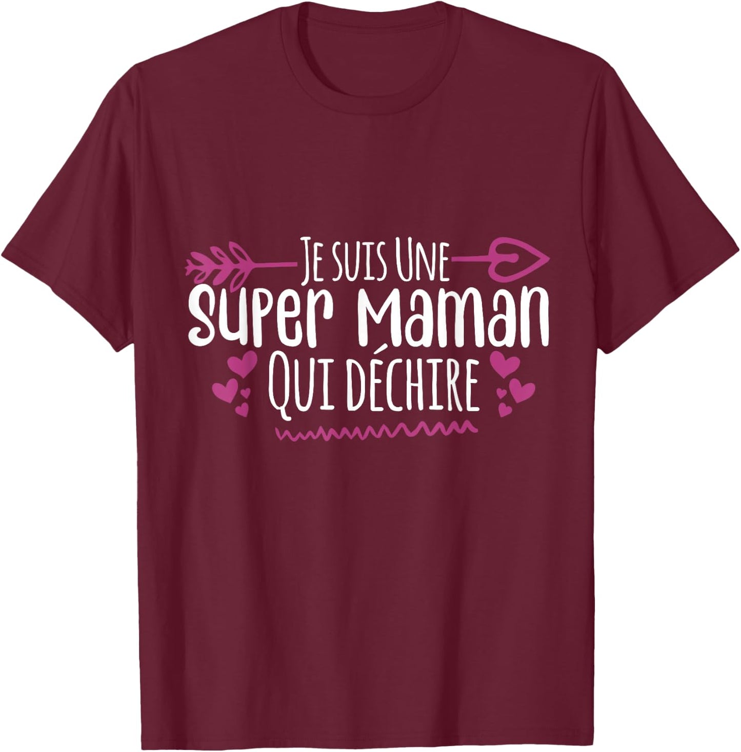 Je Suis Une Super Maman Qui Déchire , Black, S T-Shirt - T-Shirt | Maroon
