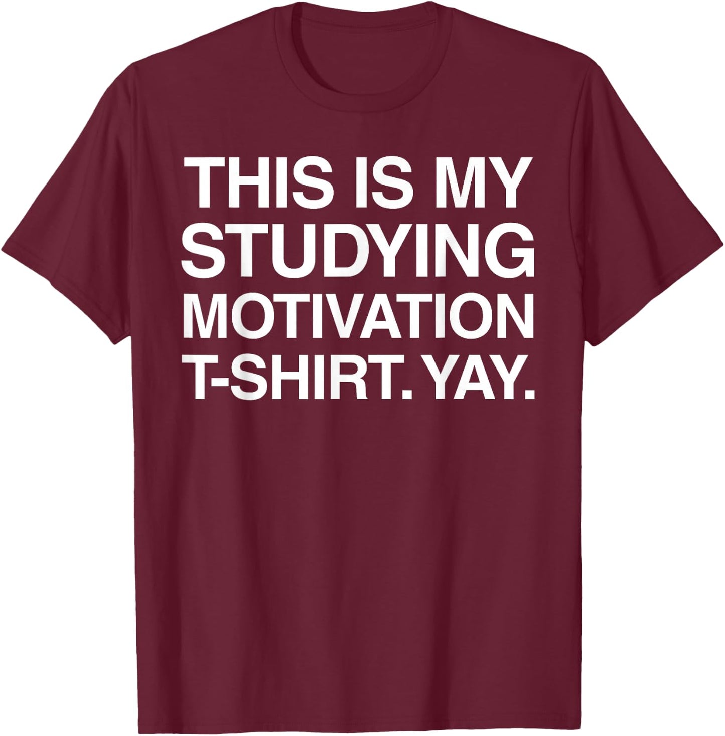 Funny Studying Shirt College University Student Gift T-Shirt - T-Shirt | Maroon