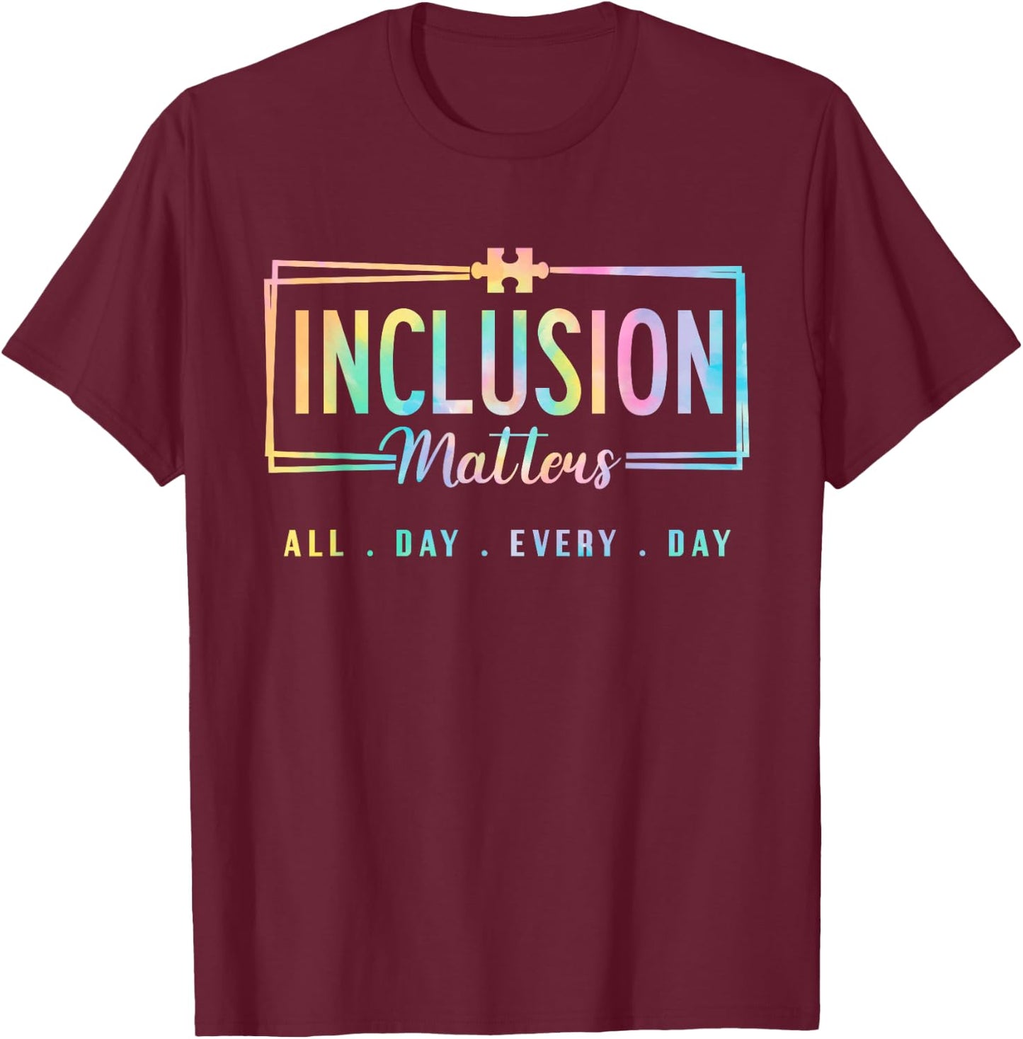 Inclusion Matters Autism Awareness Month SPED Neurodiversity T-Shirt - T-Shirt | Maroon