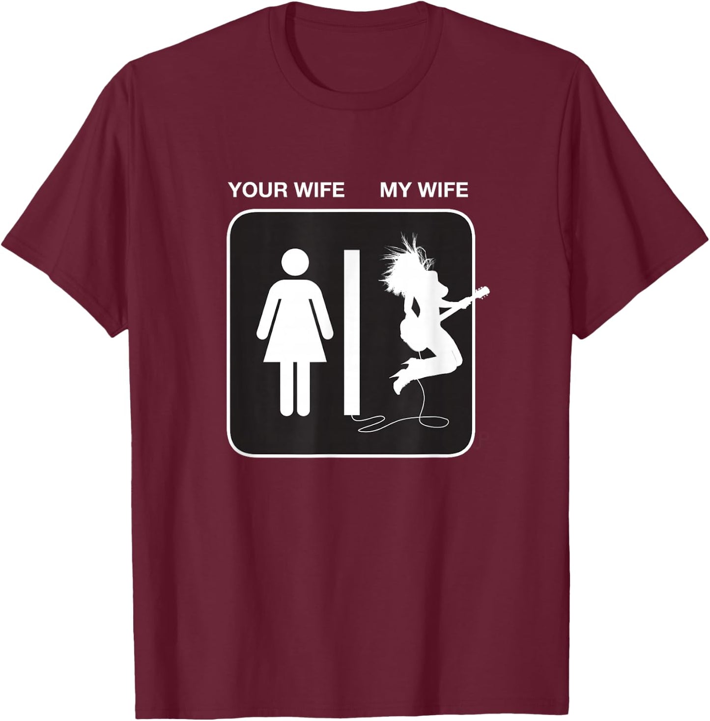 Your Wife My Wife Rockstar Guitar Shirt T-Shirt - T-Shirt | Maroon