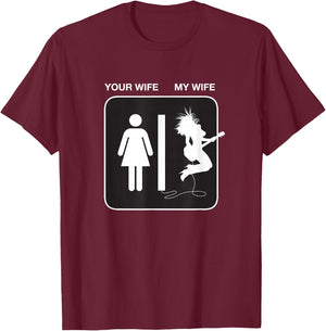 Your Wife My Wife Rockstar Guitar Shirt T-Shirt - T-Shirt | Maroon