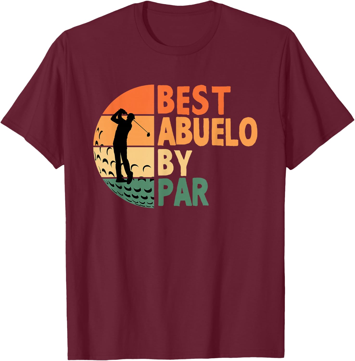 Best Abuelo By Par Golfing Funny Golf Golfer T-Shirt - T-Shirt | Maroon