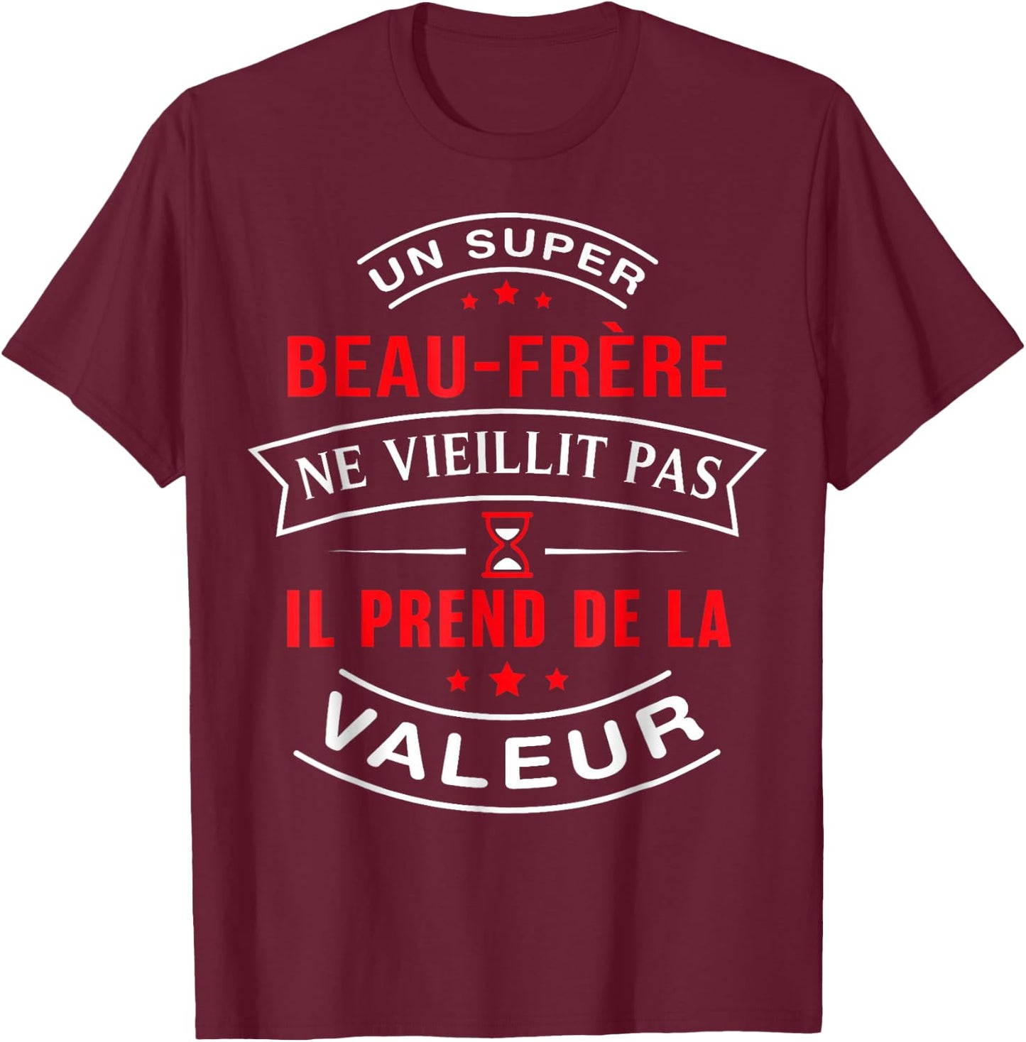 A Super Beautiful Brother Does Not Age It Gets Value , Black, S T-Shirt - T-Shirt | Maroon
