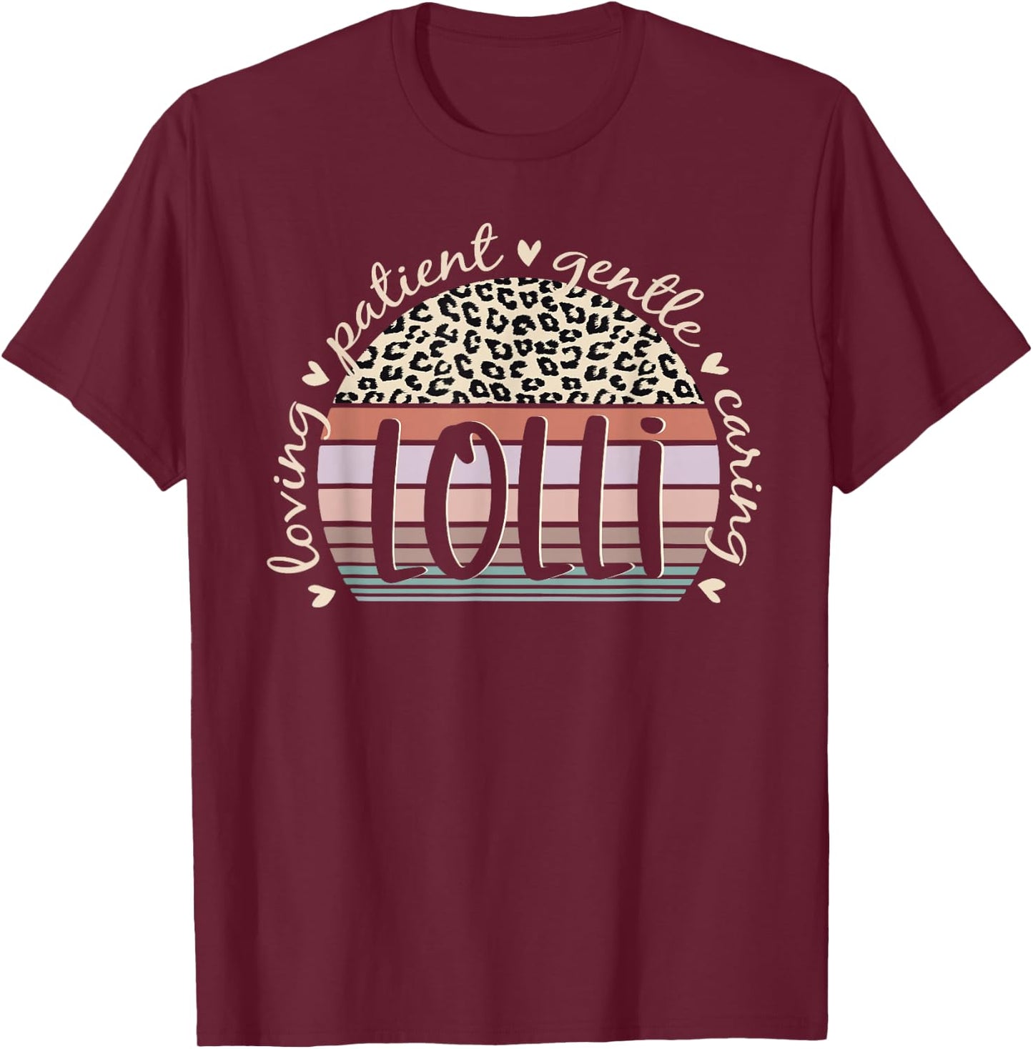 Lolli Loving Patient Gentle Caring Lolli Mother's Day T-Shirt - T-Shirt | Maroon