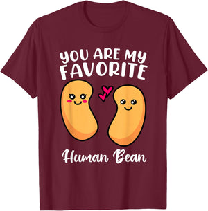 You Are My Favorite Human Bean Favorite Person Weirdo Shirt T-Shirt - T-Shirt | Maroon