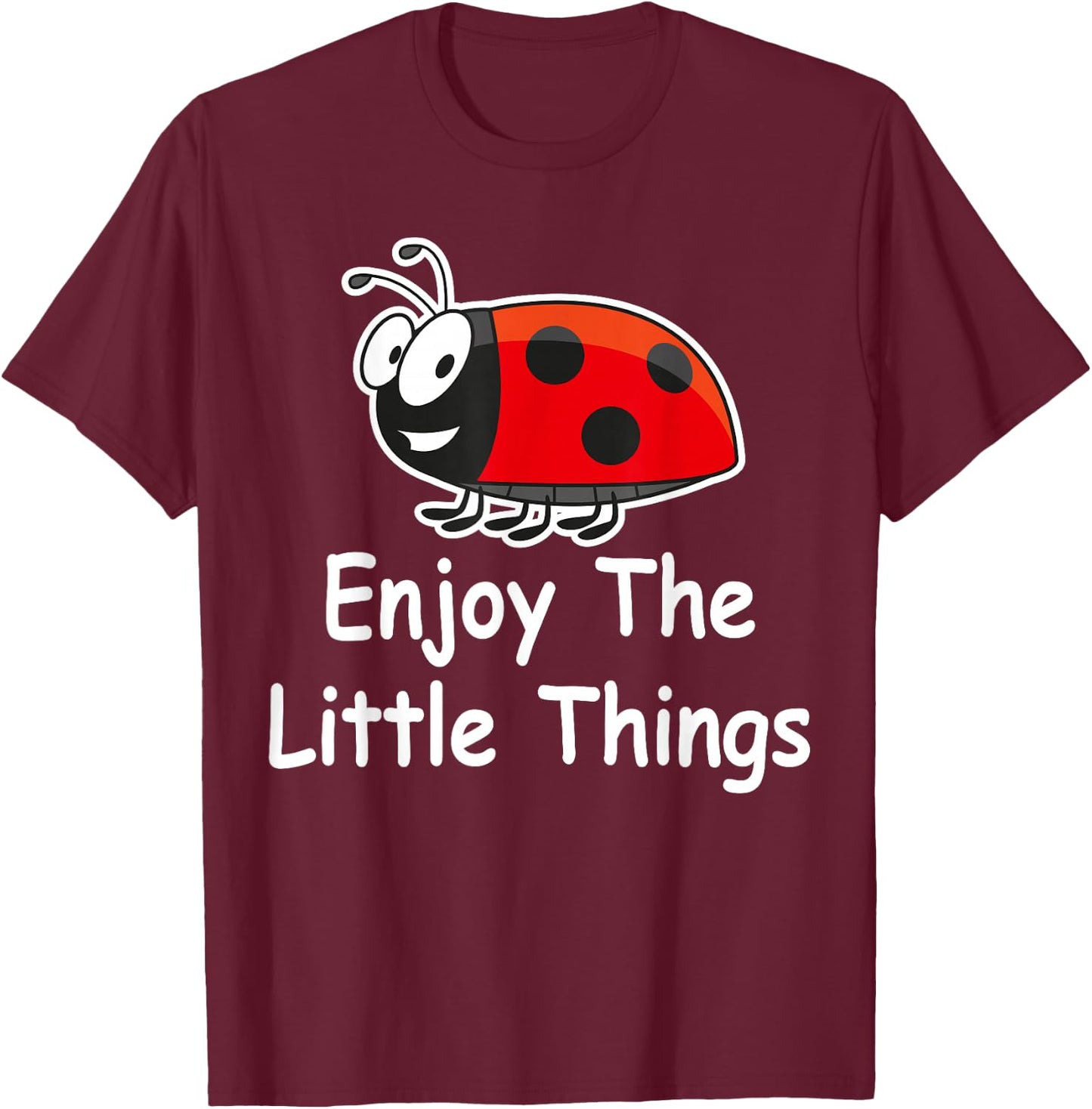 Lady Bug Entomology - Enjoy the Little Things Ladybug Lover T-Shirt - T-Shirt | Maroon