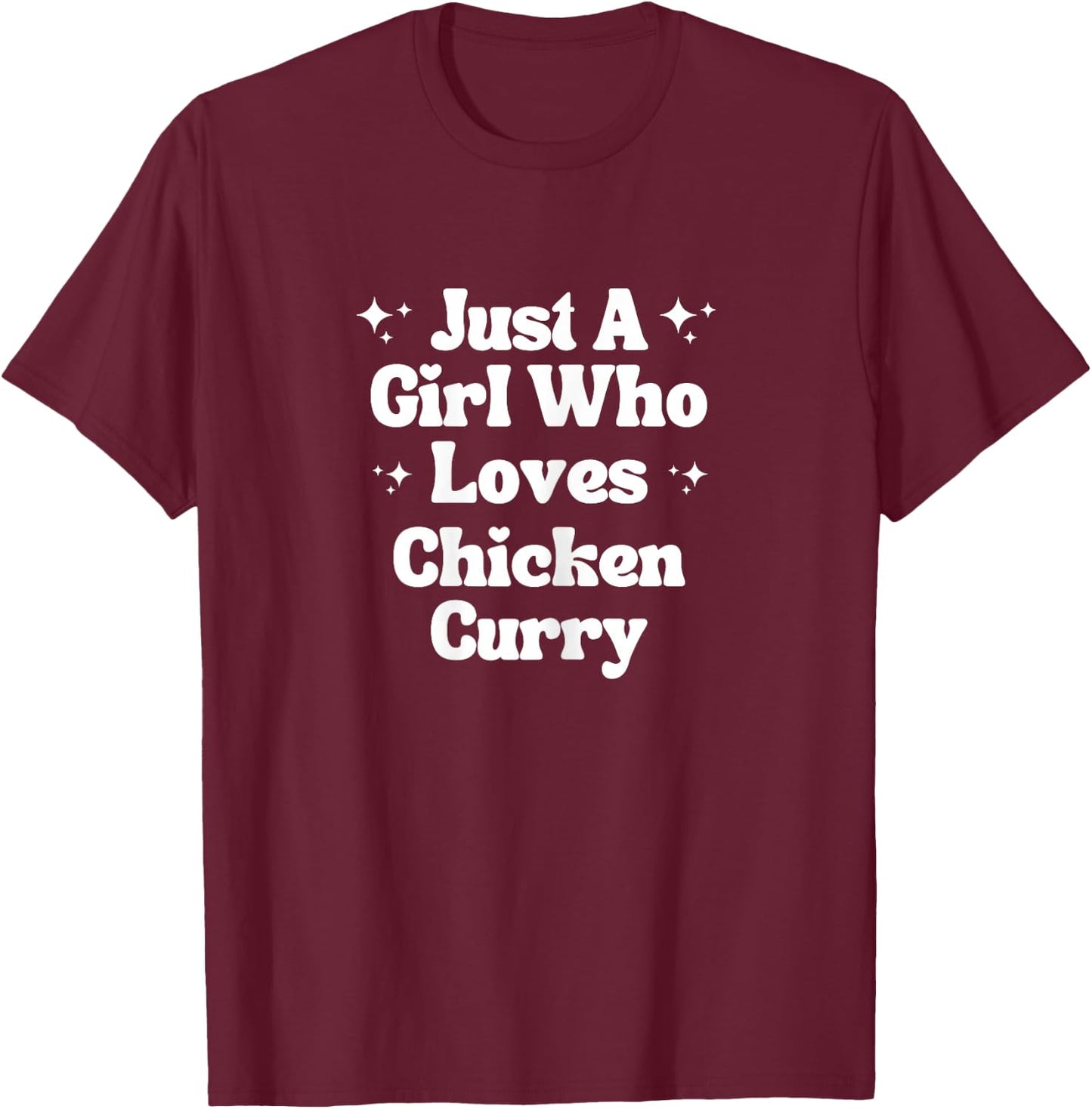 Just A Girl Who Loves Chicken Curry T-Shirt - T-Shirt | Maroon