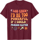 God Knew I'd Be Too Powerful Christian Apparel T-Shirt - T-Shirt | Maroon