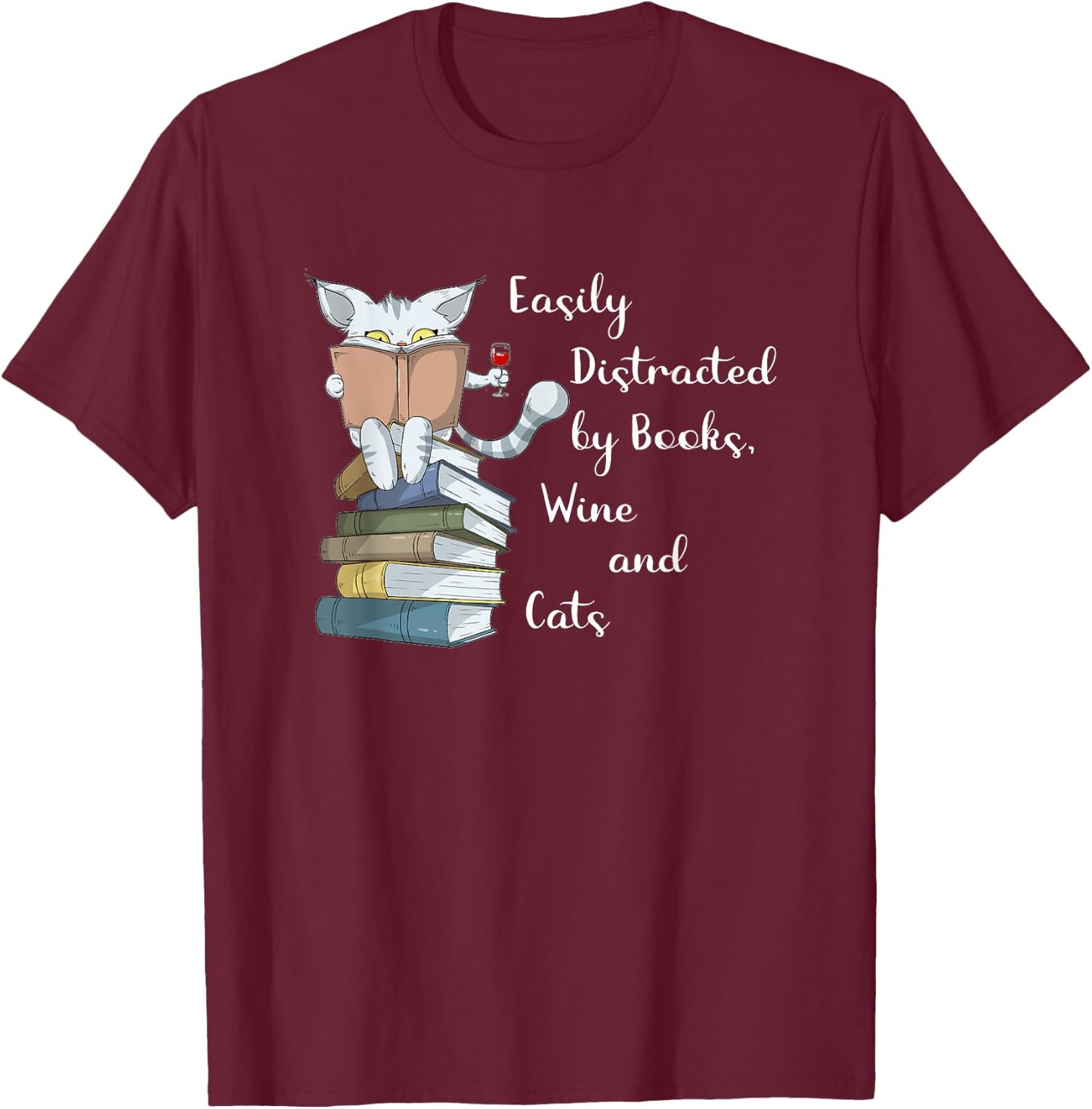 Easily Distracted by Books Wine and Cats Lover T-Shirt - T-Shirt | Maroon