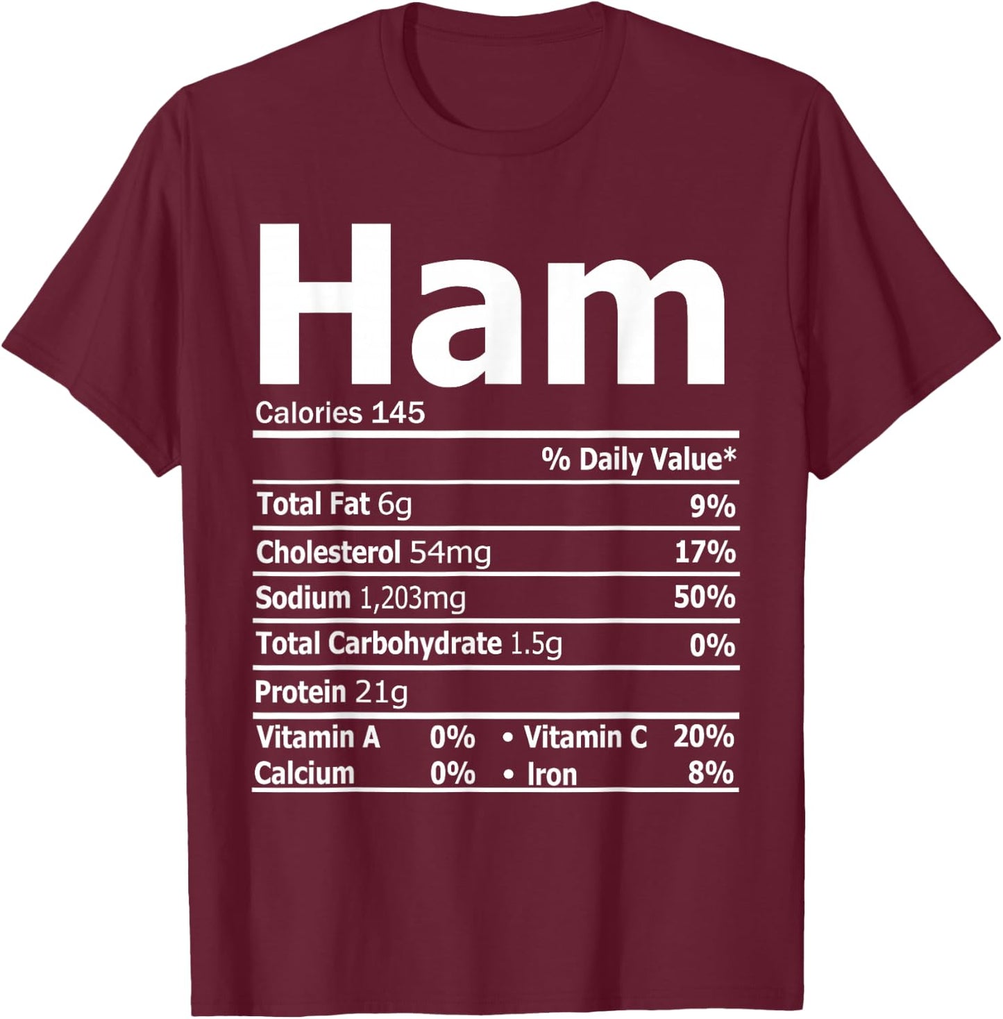 Ham Nutrition Facts Funny Thanksgiving Christmas Food T-Shirt - T-Shirt | Maroon