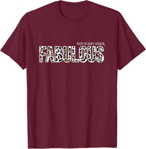 Not A Day Over Fabulous Women Leopard Print Birthday Gifts T-Shirt - T-Shirt | Maroon