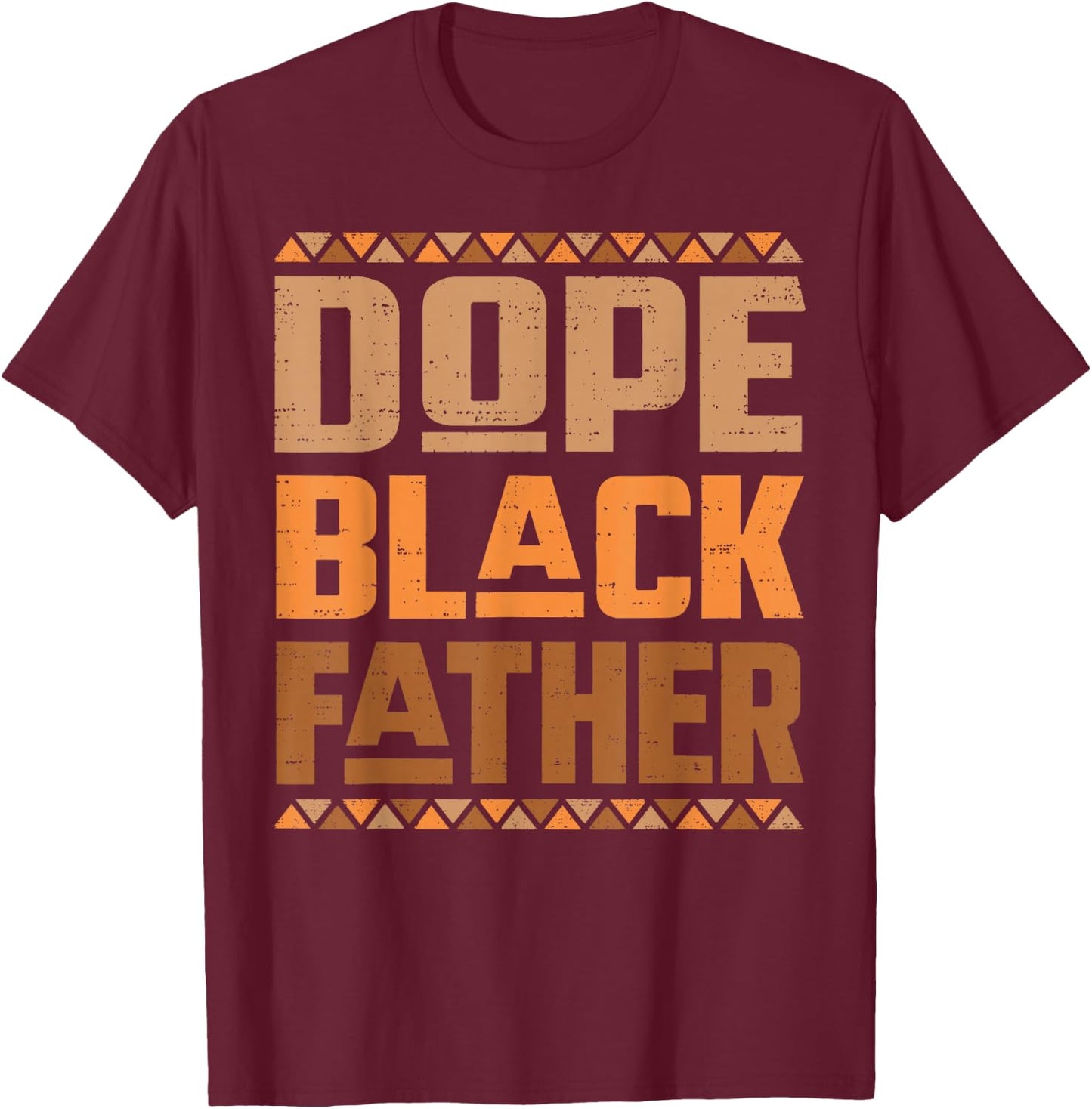 Fathers Day Dope Black Father African American Pride Dad Men T-Shirt - T-Shirt | Maroon