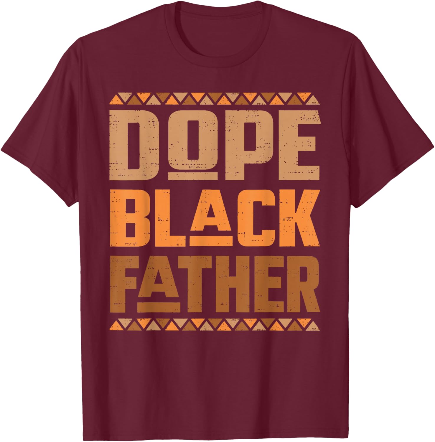 Fathers Day Dope Black Father African American Pride Dad Men T-Shirt - T-Shirt | Maroon