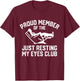 Proud Member of The Just Resting My Eyes Club Dad Grandpa T-Shirt - T-Shirt | Maroon