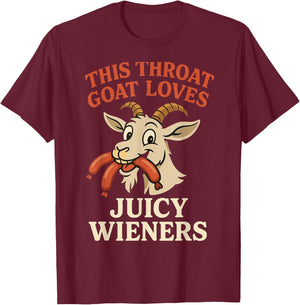 This Throat Goat Loves Juicy Wieners Funny Animal Humor T-Shirt - T-Shirt | Maroon