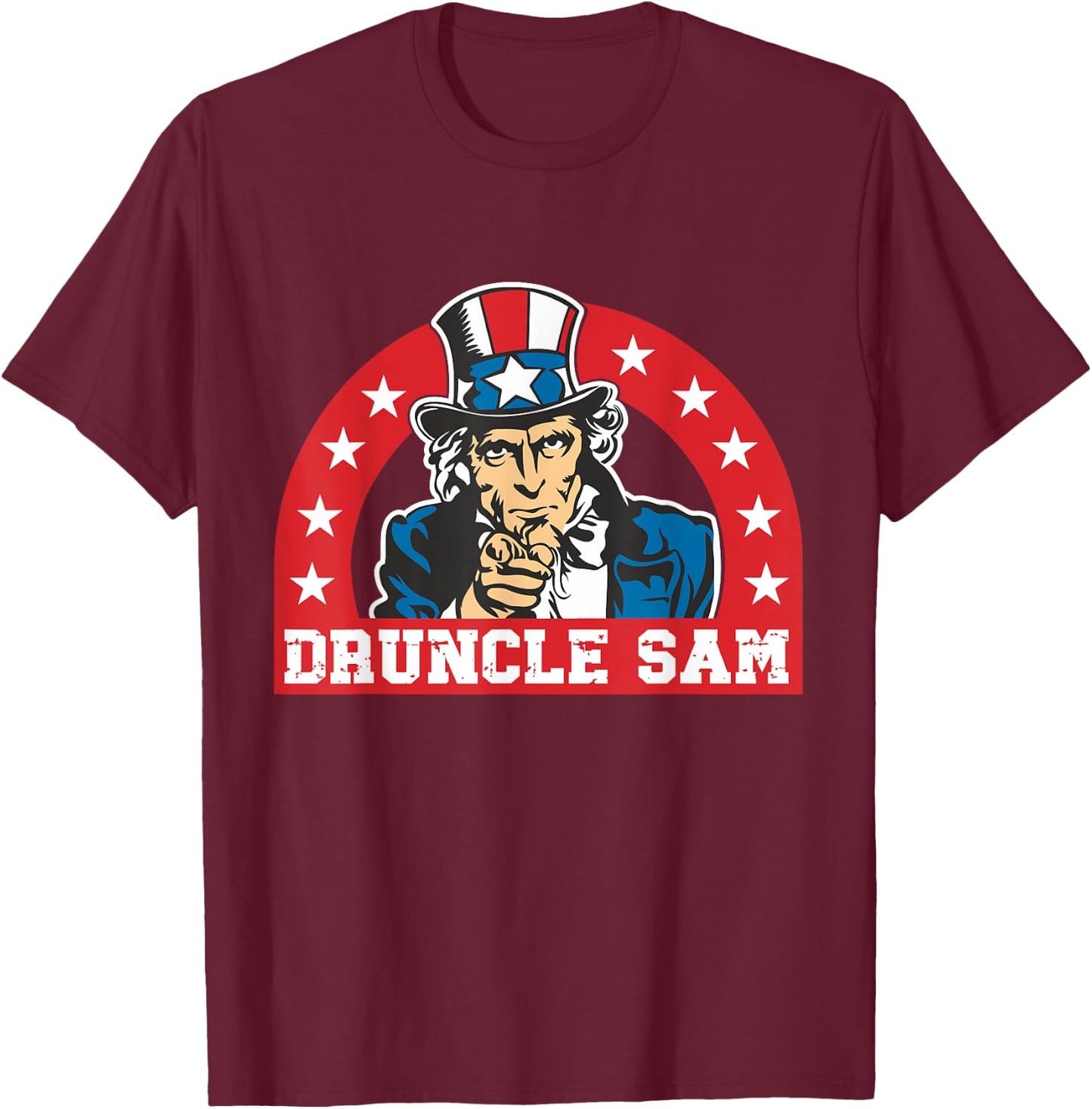 Druncle Sam Funny Uncle Sam USA American 4th of July Hat Women Men T-Shirt - T-Shirt | Maroon