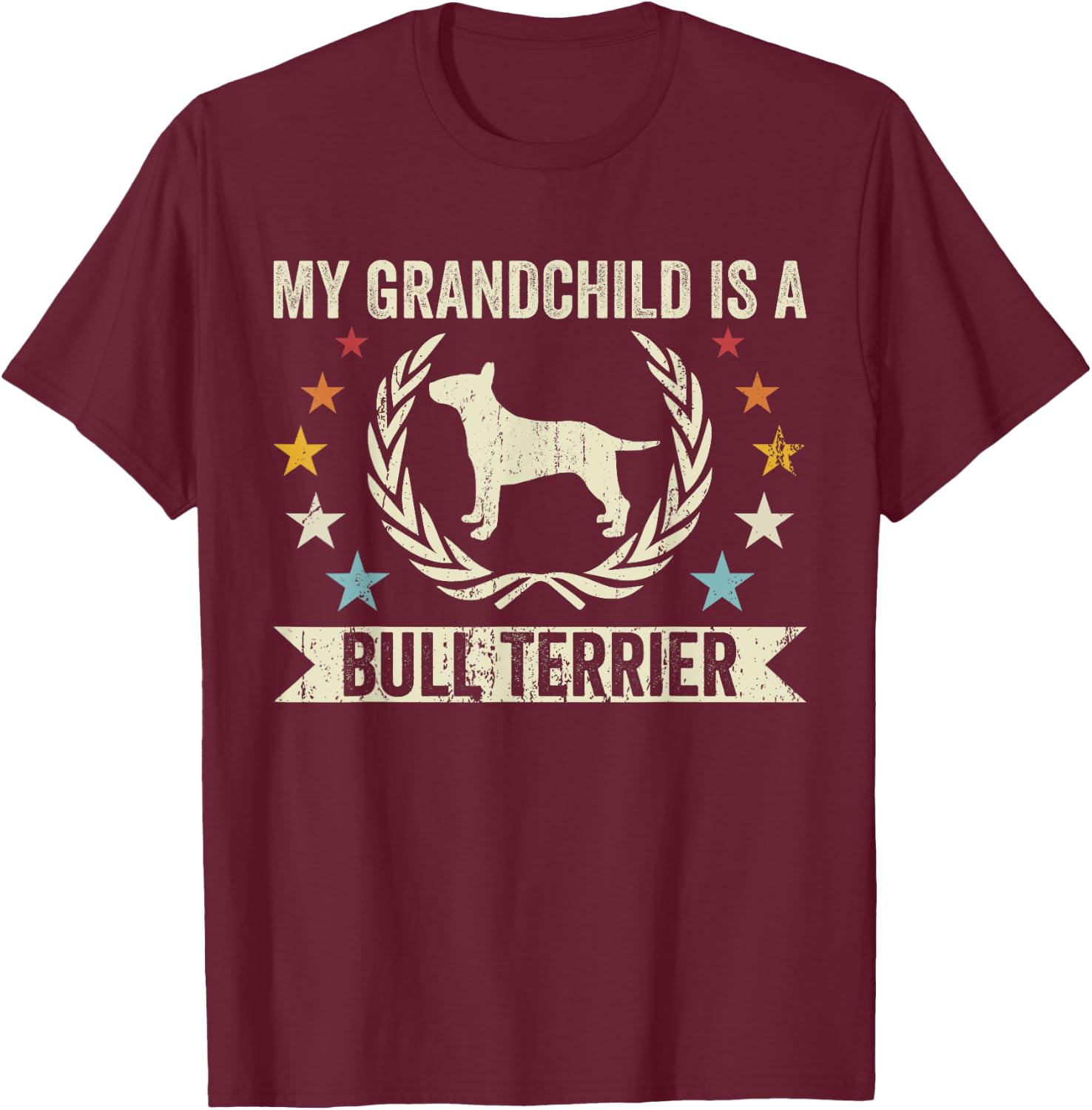 My Grandchild Is A Dog - Grandpa & Grandma Bull Terrier Men Women T-Shirt - T-Shirt | Maroon