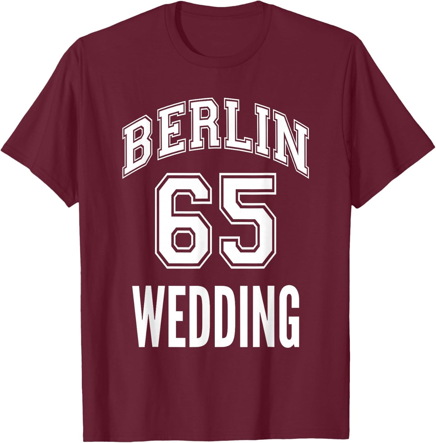 Berlin 65 Wedding Arbeiterklasse Bezirk Nostalgie Design T-Shirt - T-Shirt | Maroon