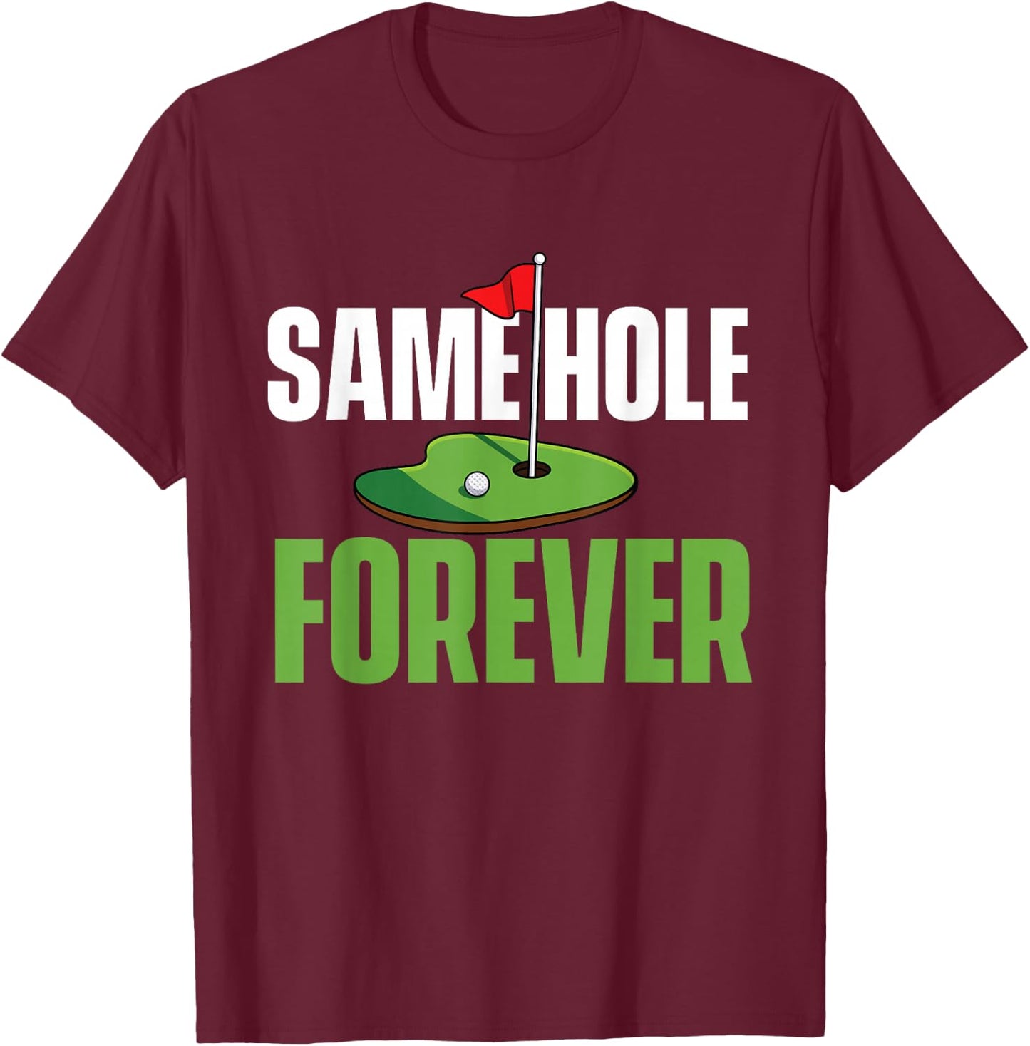 Same Hole Forever – Junggesellenabschied, Bräutigam, Junggesellenabschied T-Shirt - T-Shirt | Maroon