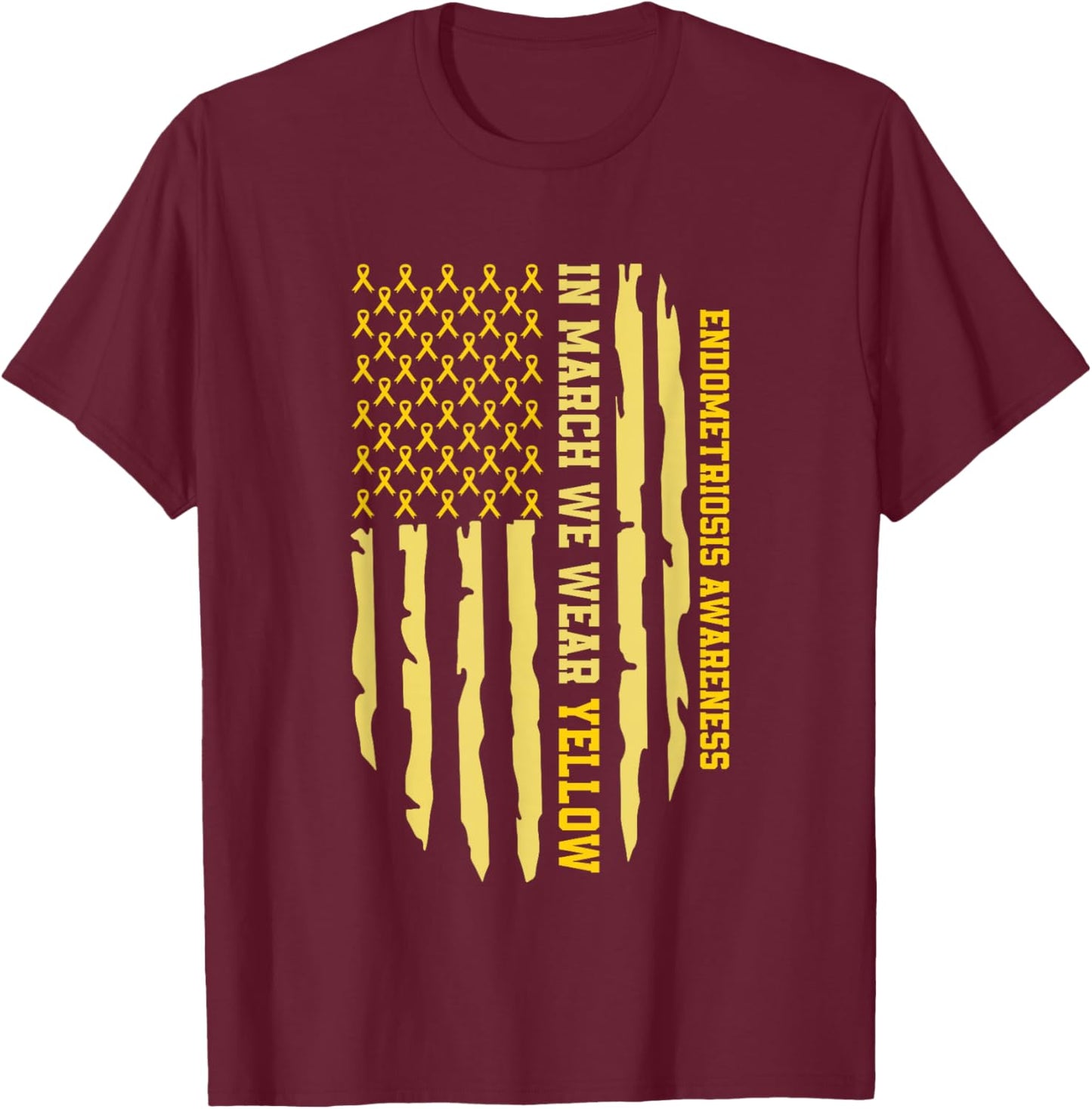 In March We Wear Yellow Endometriosis Awareness Month T-Shirt - T-Shirt | Maroon