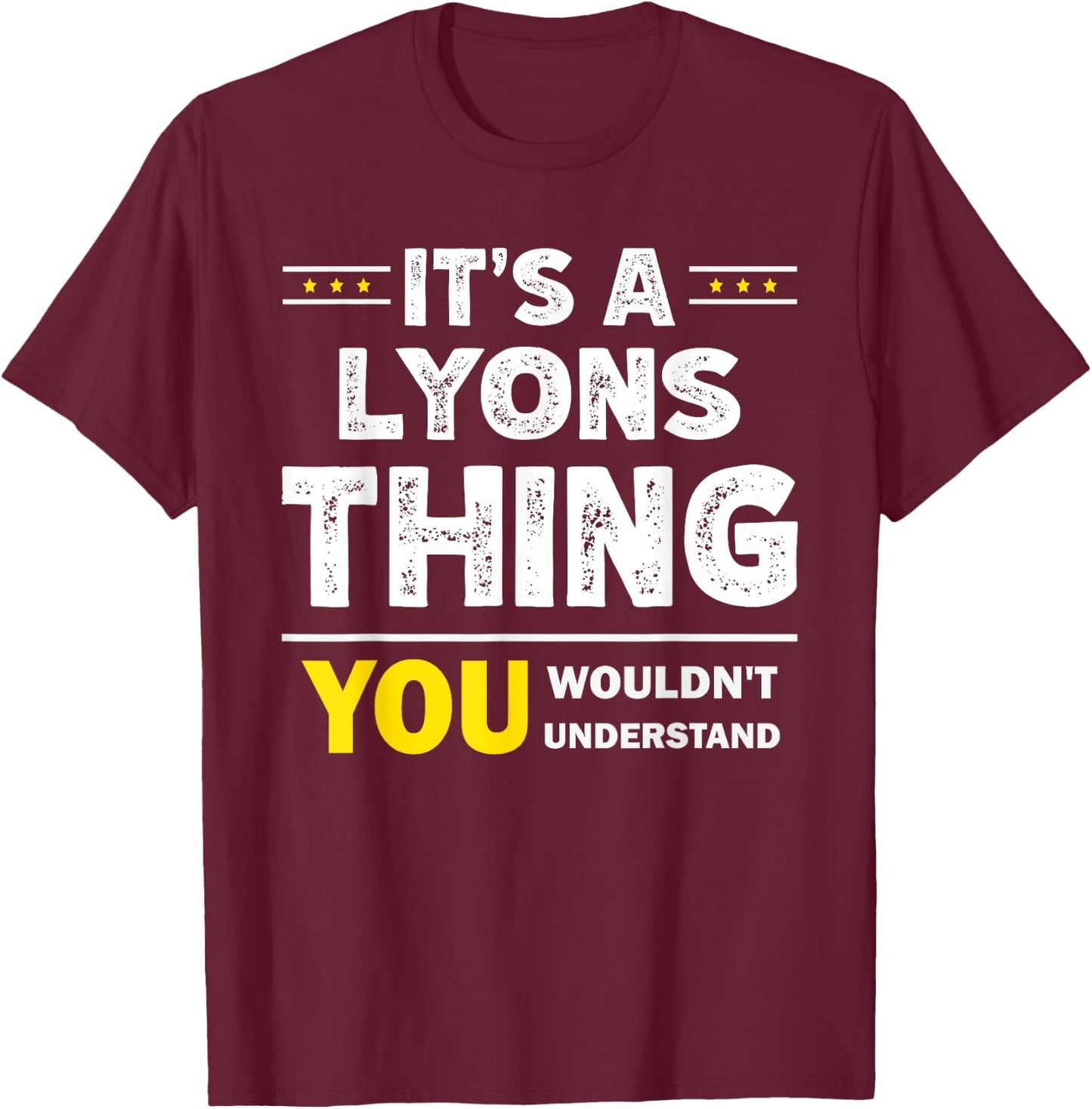 It's A Lyons Thing You Wouldn't Understand Family Name T-Shirt - T-Shirt | Maroon