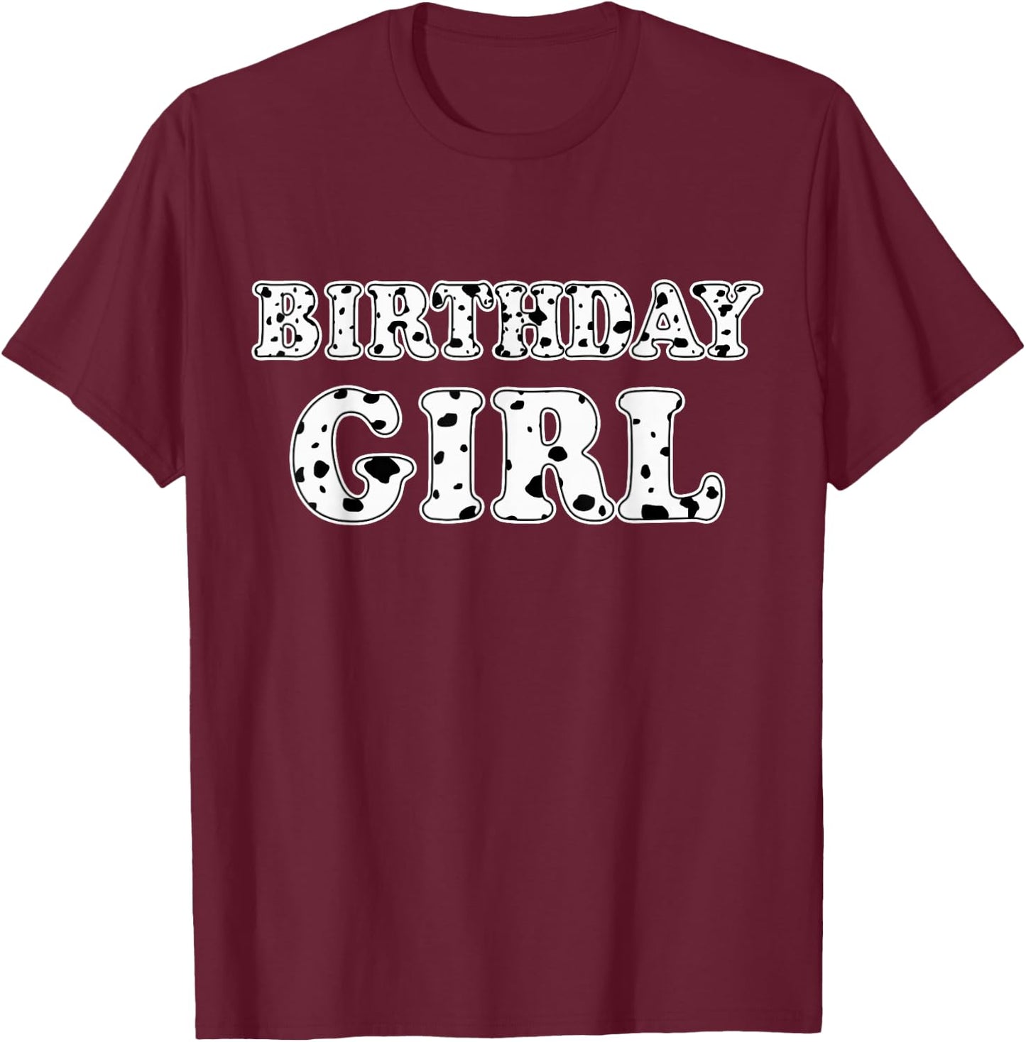 Dalmatian Birthday Girl Dalmatian Spots Print Birthday T-Shirt - T-Shirt | Maroon