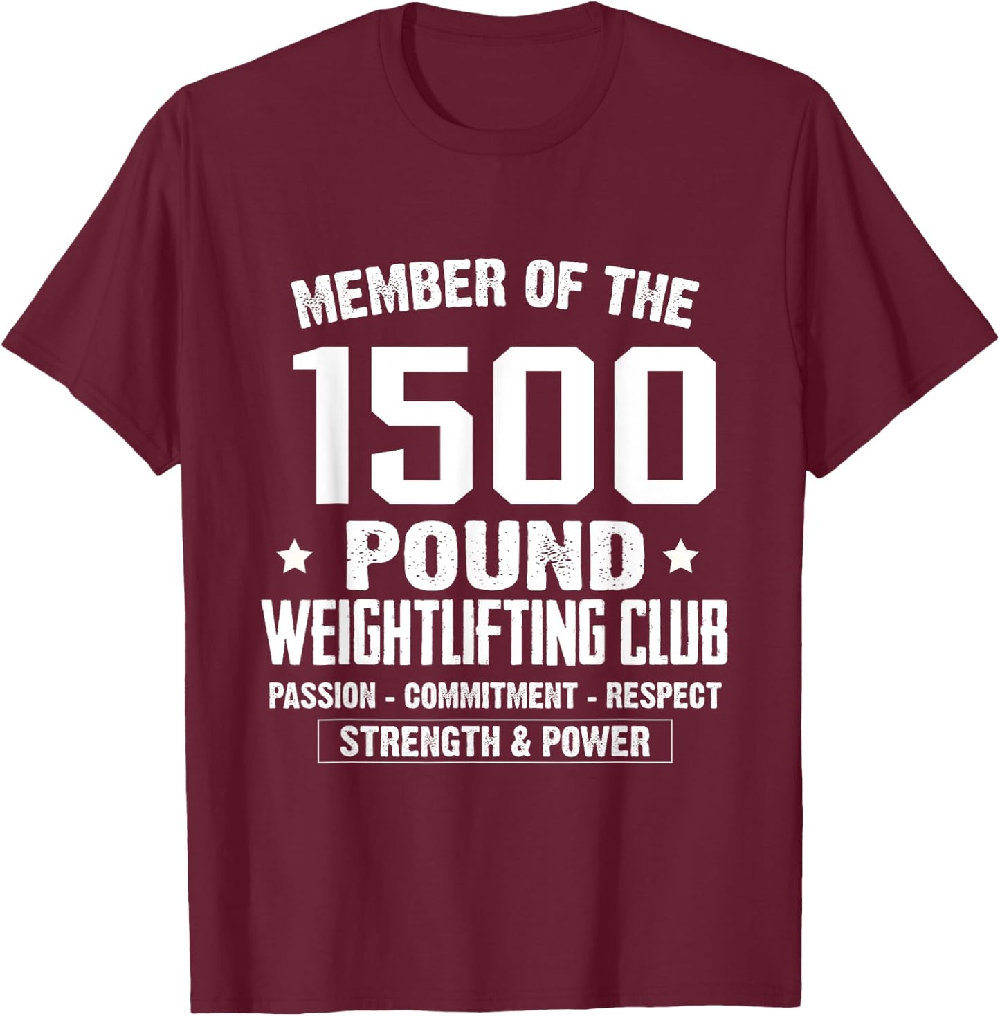 1500 Pound Club Shirt Strong Men and Women Gym T-Shirt - T-Shirt | Maroon