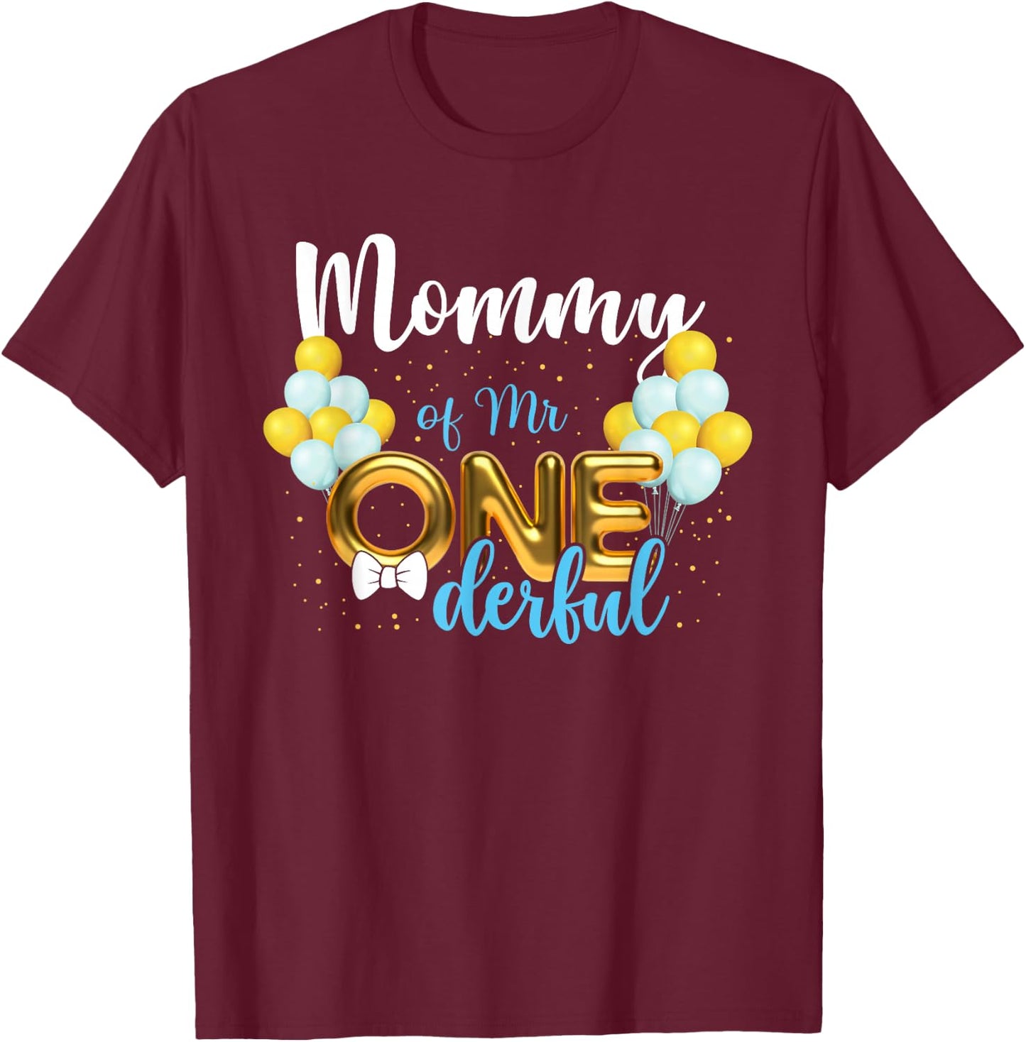 Mommy of Mr Onederful 1st Birthday First One-Derful T-Shirt - T-Shirt | Maroon