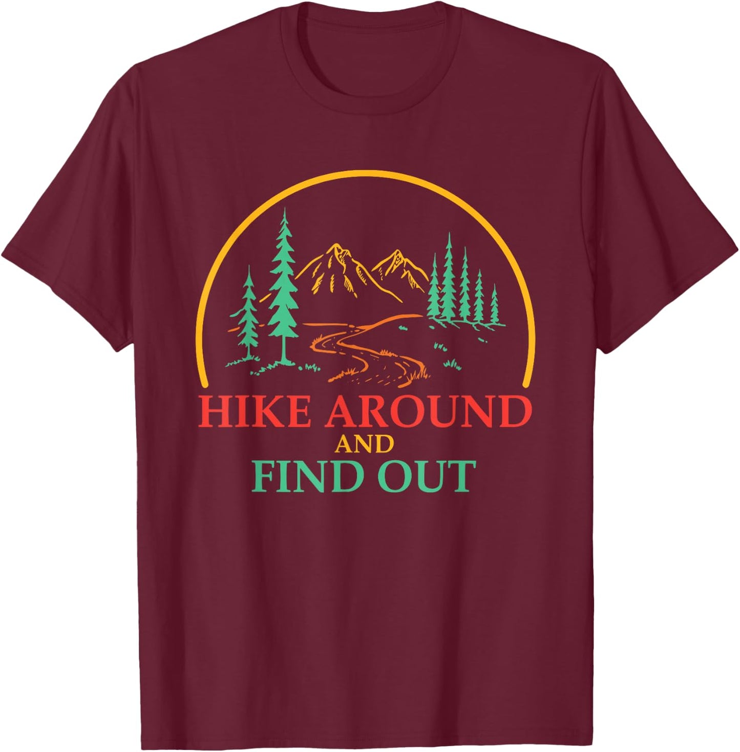 Hike Around And Find Out Vintage T-Shirt - T-Shirt | Maroon