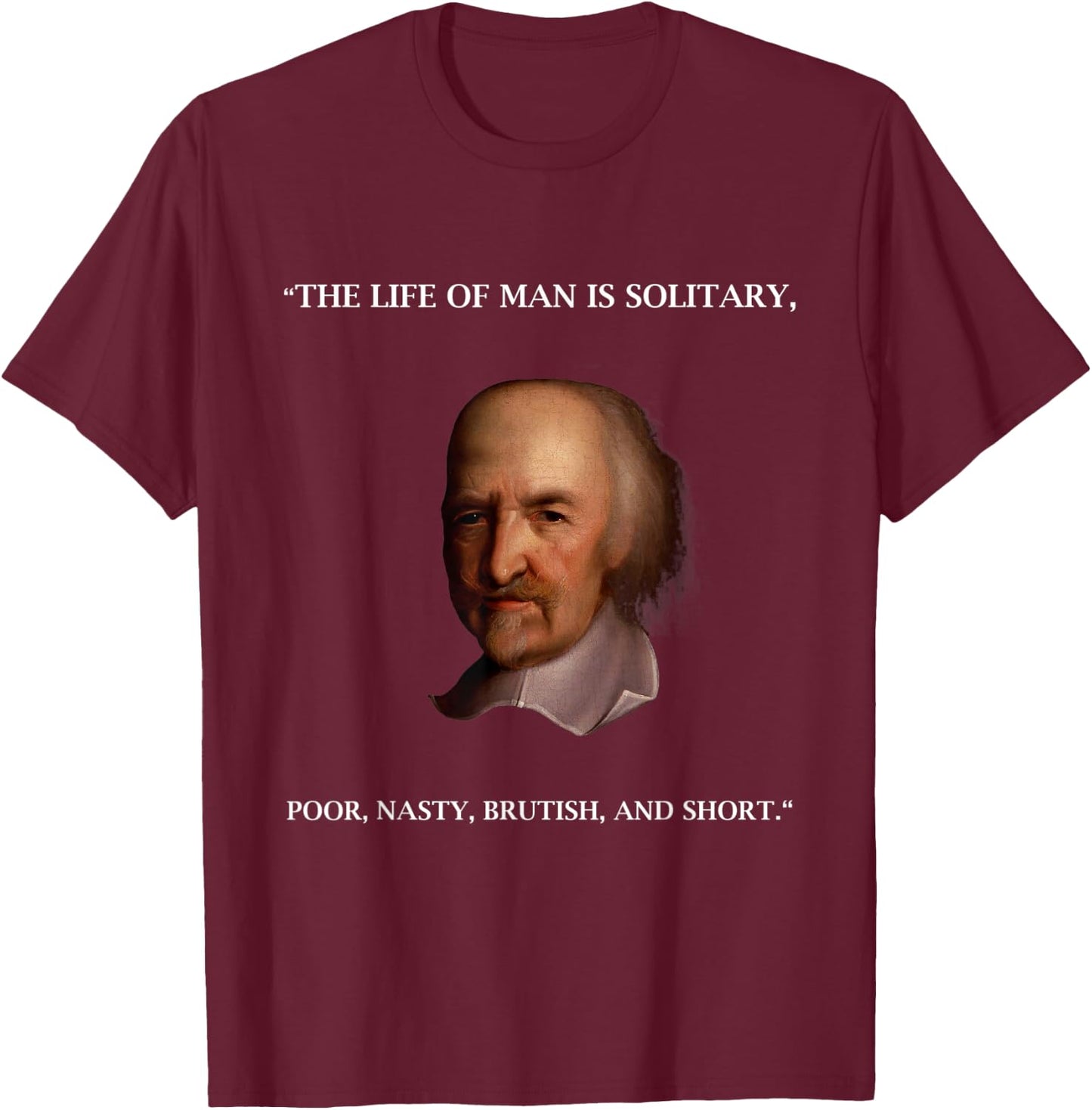 Thomas Hobbes Leviathan Philosopher Quotation T Shirt T-Shirt - T-Shirt | Maroon