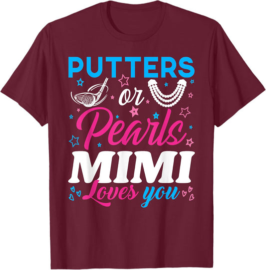 Putters Or Pearls Mimi Loves You Baby Reveal Party Family T-Shirt - T-Shirt | Maroon