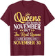 Queens Are Born In Nov Real Queens Are Born On November 30 T-Shirt - T-Shirt | Maroon